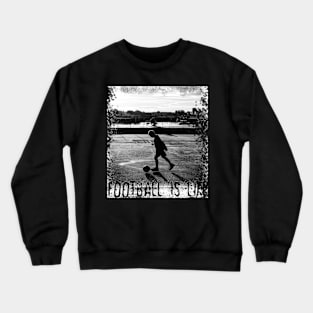 Football Is Life Crewneck Sweatshirt